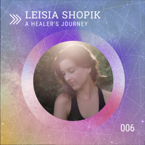 06 leisia shopik healer's journey