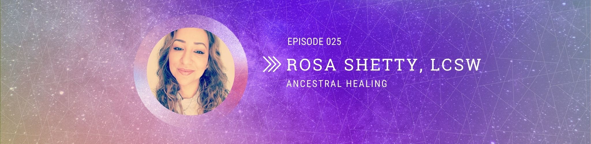 podcast banner art featuring Rosa Shetty